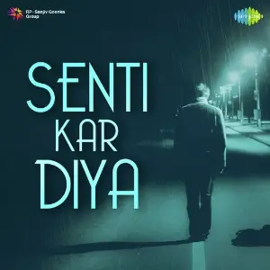 Senti Kar Diya Various Artists