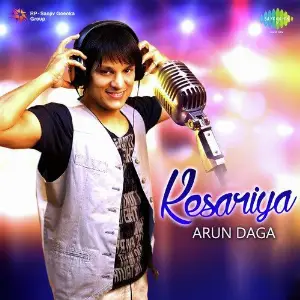 Kesariya - Arun Daga Arun Daga