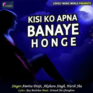 Kisi KO Apna Banaye Honge image