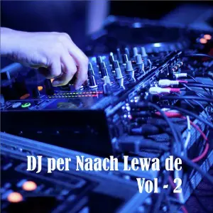 DJ Per Naach Lewa De, Vol. 2 image