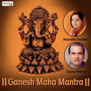 Ganesh Maha Mantra Anuradha Paudwal, Suresh Wadkar
