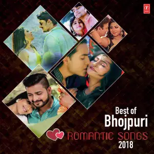 Best Of Bhojpuri Romantic Songs 2018 image