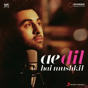 Ae Dil Hai Mushkil 