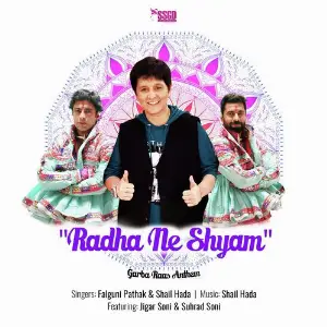 Radha Ne Shyam Falguni Pathak, Shail Hada, Suhrad Soni, Jigar Soni