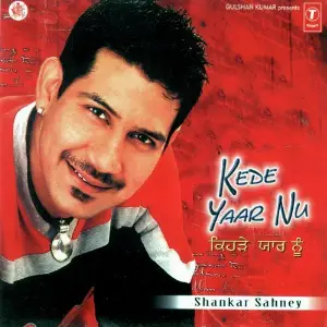 Kede Yaar Nu Shankar Sahney
