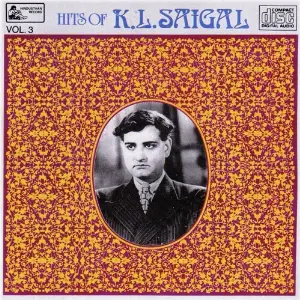 Ghazals Of K.L.Saigal - Vol-3 K.L.Saigal