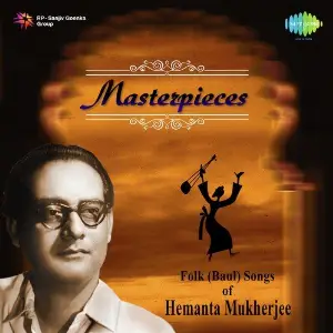 Masterpieces - Folk Baul Based Songs By Hemanta Mukherjee image