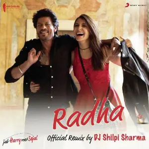 Radha (Official Remix by DJ Shilpi Sharma) From Jab Harry Met Sejal image
