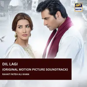 Dil Lagi - OST Rahat Fateh Ali Khan