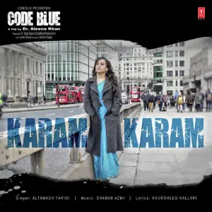 Karam Karam (From Code Blue) Altamash Faridi, Shabab Azmi