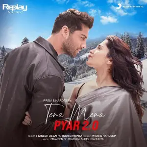 Tera Mera Pyar 2.0 Yasser Desai, Prem-Hardeep