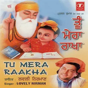 Tu Mera Raakha Lovely Nirman, Madan Shounki