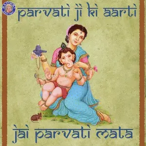 Jai Parvati Mata-Parvati Ji Ki Aarti Sanjeevani Bhelande