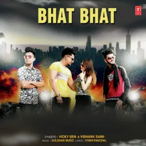 Bhat Bhat Vicky Sen, Gulshan Music, Vishank Saini