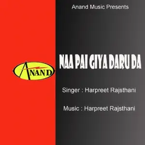 Naa Pai Giya Daru Da Harpreet Rajsthani