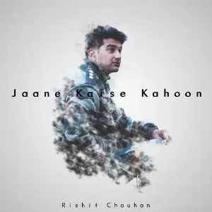 Jaane Kaise Kahoon - Single image