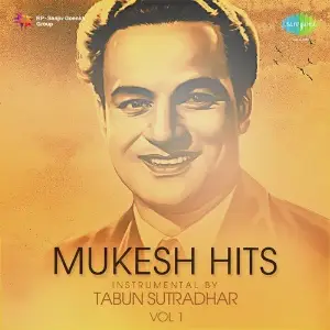 Mukesh Hits Instrumental By Tabun Sutradhar Vol. 1 Tabun Sutradhar
