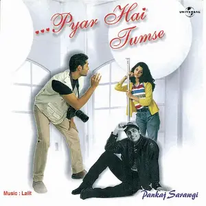 Pyar Hai Tumse... Pankaj Sarawgi