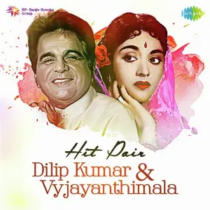 Hit Pair - Dilip Kumar And Vyjayanthimala Various Artists