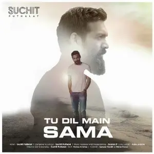 Tu Dil Main Sama - Single Suchit Puthalat