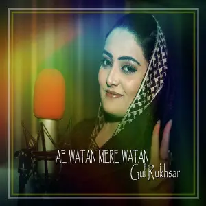 Ae Watan Mere Watan - Single Gul Rukhsar