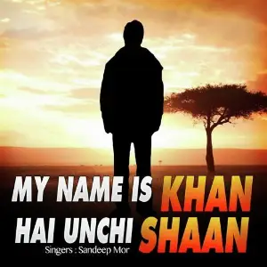 My Name Is Khan Hai Unchi Shaan image