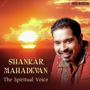 Shankar Mahadevan - The Spiritual Voice Shankar Mahadevan