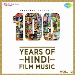 100 Years of Hindi Film Music - Vol. 12 