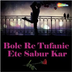 Bole Re Tufanie Ete Sabur Kar image