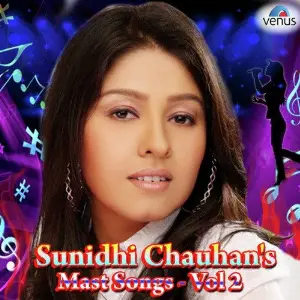 Sunidhi Chauhans Mast Songs - Vol. 2 Sunidhi Chauhan