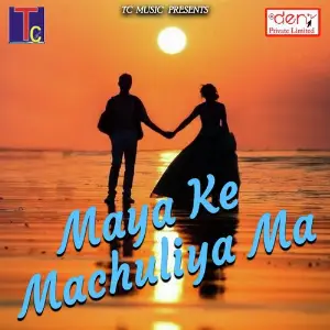 Maya Ke Machuliya Ma image