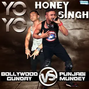 Yo Yo Honey Singh - Bollywood Gunday Vs Punjabi Mundey Yo Yo Honey Singh
