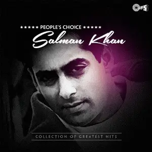 Peoples Choice - Salman Khan (Collection Of Greatest Hits) image
