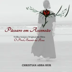Pssaro em Ascenso (Trilha Sonora Original da Obra O ProclAmante da Rosa) image