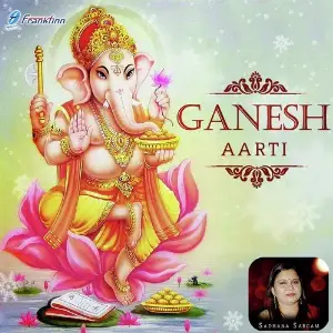 Ganesh Aarti by Sadhana Sargam 