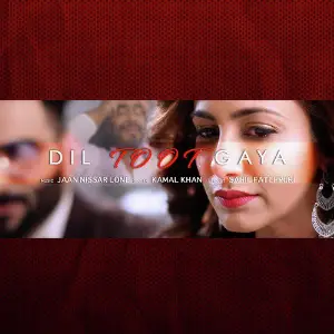 Dil Toot Gaya - Single Kamal Khan