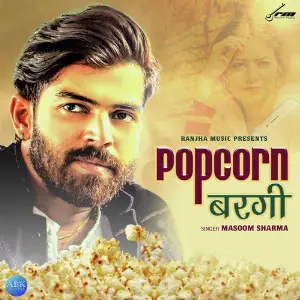 Popcorn Bargi - Single Masoom Sharma