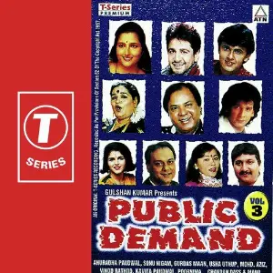Public Demand (Vol. 3) Sonu Nigam, Vinod Rathod, Anuradha Paudwal, Mohammed Aziz, Usha Uthup, Poornima, Kavita Paudwal, Gur