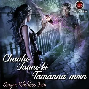 Chahe Jaane KiTamanna  Mein image