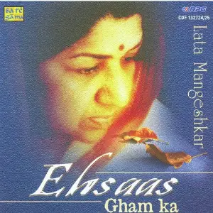 Ehsaas - Gham Ka - Lata Mangeshkar - Vol 1 Various Artists