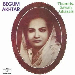 Thumris Sawan Ghazals Begum Akhtar