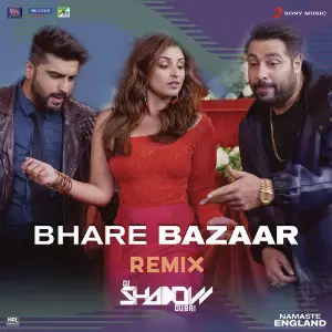 Bhare Bazaar (Remix by DJ Shadow (From Namaste England)) image