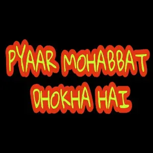 Pyaar Mohabbat Dhokha Hai image