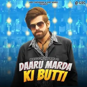 Daru Marda Ki Butti (feat. Dev Chouhan,Pooja Saxena) Masoom Sharma