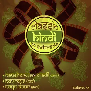 Classic Hindi Soundtracks, Nausherwan-E-Adil (1957), Navrang (1959), Naya Daur (1957), Vol. 62 O. P. Nayyar