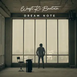 Waqt Ki Baatein - Single Dream Note