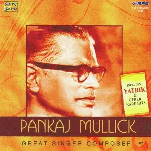 Pankaj Mallick - Yatrik And Other Hits - 2 Various Artists