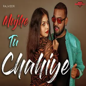 Mujhe Tu Chahiye Rajveer