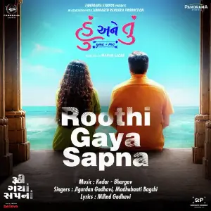 Roothi Gaya Sapna (From Hu Ane Tu) Milind Gadhavi, Kedar - Bhargav, Jigardan Gadhavi, Madhubanti Bagchi