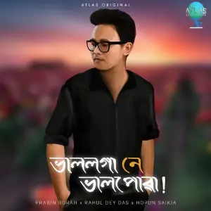 Bhal Loga Ne Bhal Puwa Rahul Dey Das, Prabin Borah, Hopun Saikia